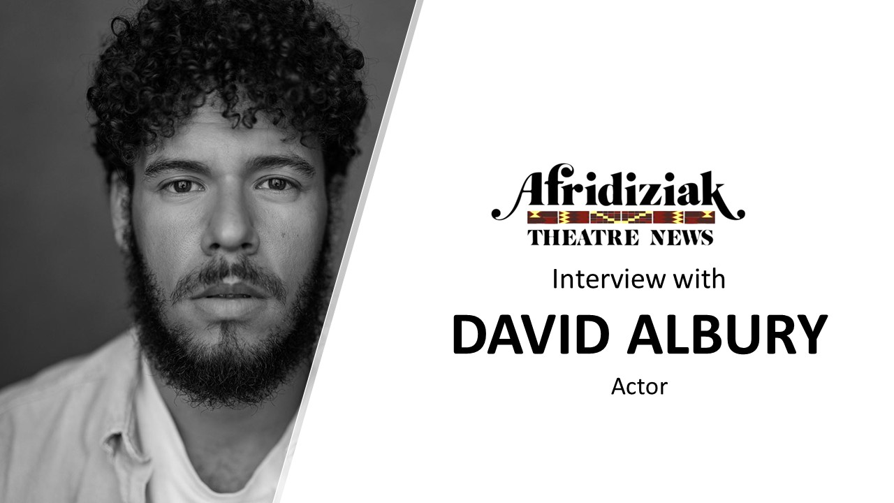 David Albury | Get Up, Stand Up! • Afridiziak Theatre News